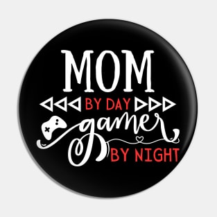 Funny Mom by day Gamer by night Pin