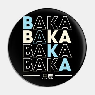 baka baka Pin