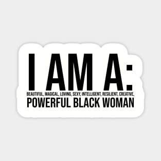 I am a powerful Black Woman, Black girl Magic, Black queen Magnet