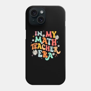 Womens In My Math Teacher Era Retro Back To School Groovy Teacher Phone Case