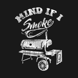 Smoking Grilling BBQ Mind If I Smoke T-Shirt