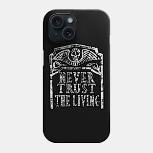 Never Trust The Living Beetlejuice Phone Case