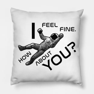 I Feel Fine Pillow