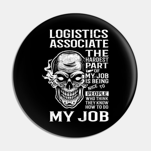 Logistics Associate T Shirt - The Hardest Part Gift Item Tee Pin by candicekeely6155