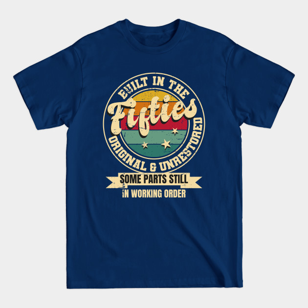 Discover Built In The fifties Original Unrestored 50th Birthday Men - Built - T-Shirt