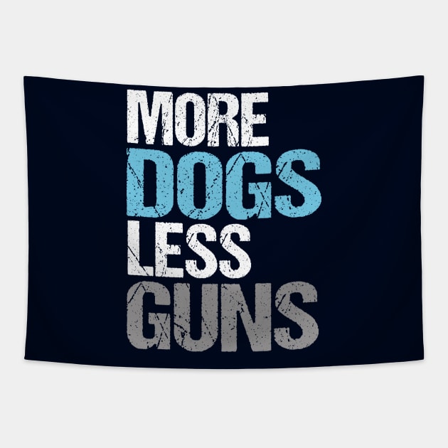 More Dogs Less Guns Tapestry by epiclovedesigns