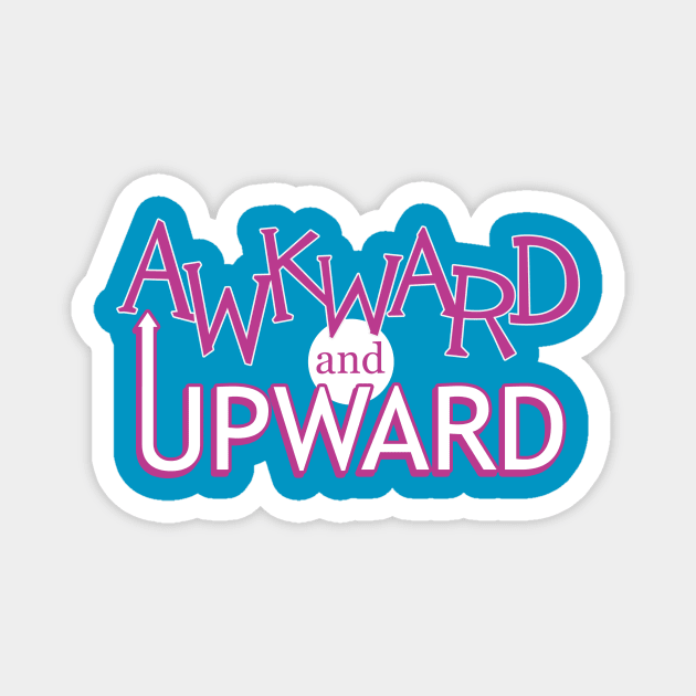 Awkward and Upward (Pink) Magnet by andyjhunter