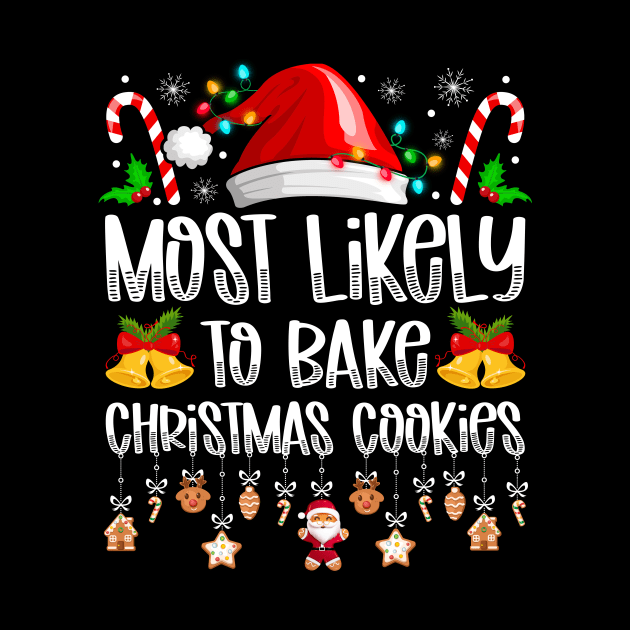 Most Likely To Bake Christmas Cookies by antrazdixonlda