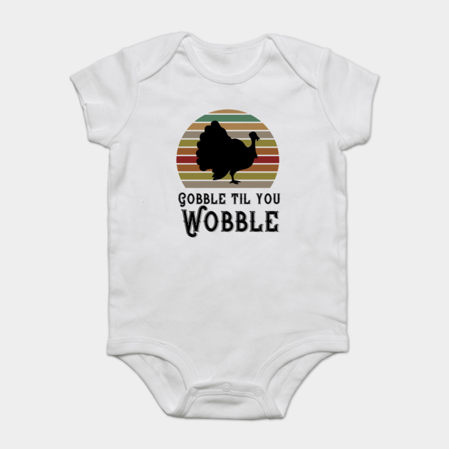 gobble til you wobble onesie
