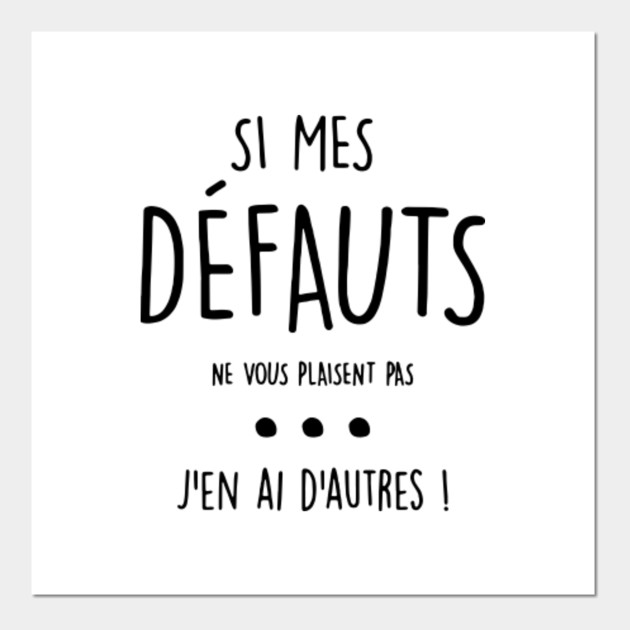 Avoir Images Debardeur Humour Femme Imparfaite Si Mes Defauts Ne Vous Plaisent le plus cool salutations