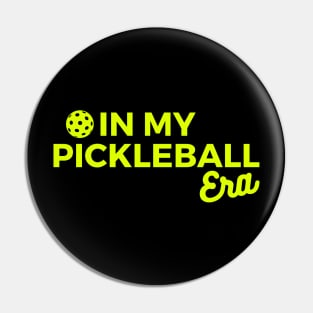 In My Pickleball Era Pin