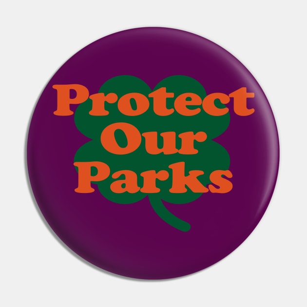 Protect Our Parks Pin by EunsooLee