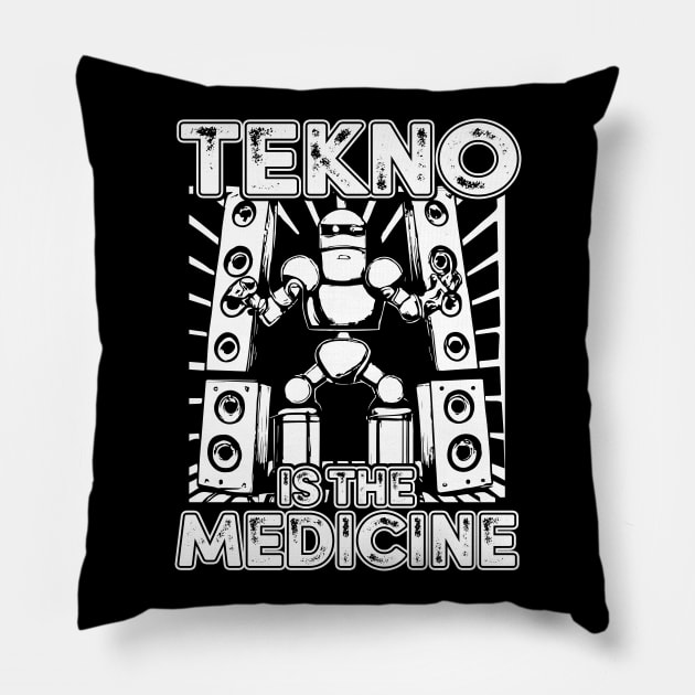 Tekno Is The Medicine Mech Pillow by T-Shirt Dealer