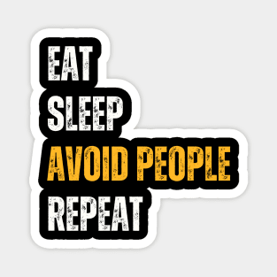 Introvert Funny - Eat Sleep Avoid People Repeat Magnet