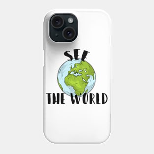 See The World Phone Case