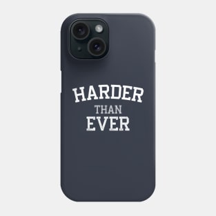 Harder Than Ever v3 Phone Case