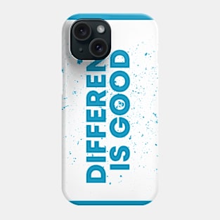 DIFFERENT IS GOOD Phone Case