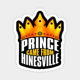 Prince Came From Hinesville, Hinesville Georgia Magnet