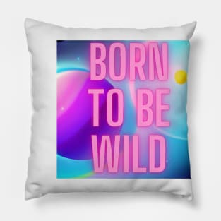 Born to be wild Pillow