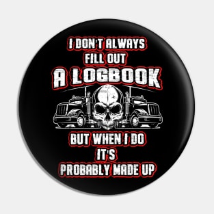 Funny Truck Driver Trucker Made Up Logbook Pin