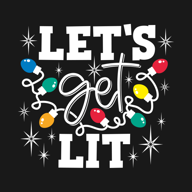 Let's Get Lit Funny Drinking Christmas - Funny Christmas Drinking Quote - T-Shirt | TeePublic