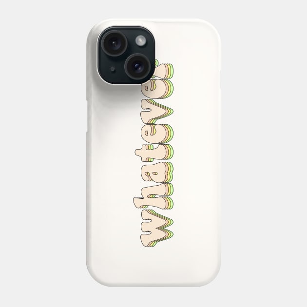 Whatever Phone Case by Vintage Dream