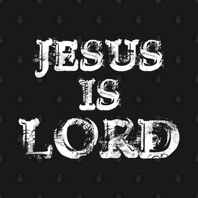 Jesus Is Lord - Vintage Distressed - Christian Quotes by ChristianShirtsStudios