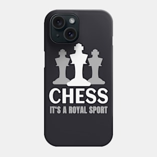 Chess it's a Royal Sport Phone Case