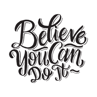 Believe you can do it T-Shirt