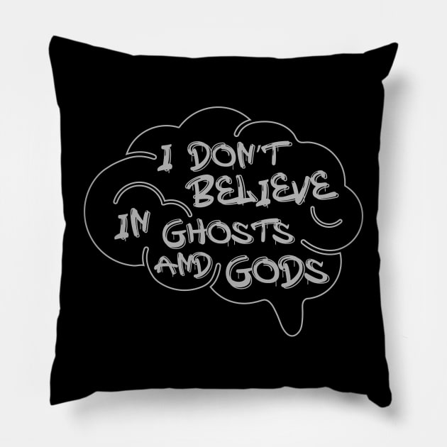 Skeptical Mind: I don't believe in ghosts and gods Pillow by Paper Punch