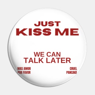 Just kiss me Pin