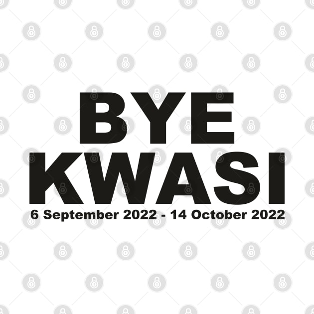 BYE KWASI Kwarteng gone! UK Politics by F-for-Fab