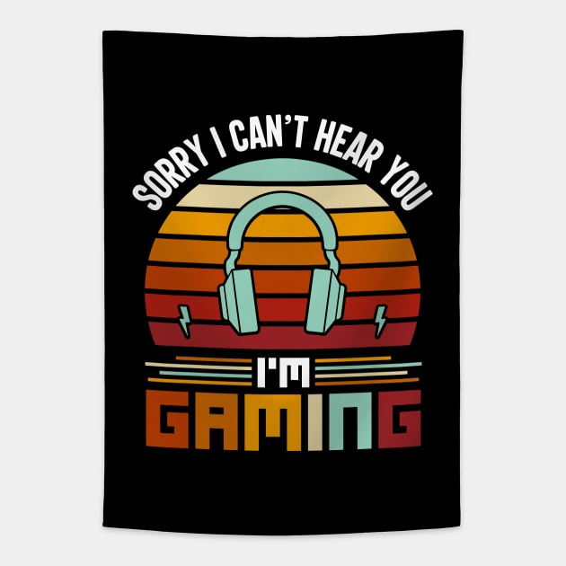 I Cant Hear You Im Gaming Busy Funny Video Gamer Tapestry by WoodShop93