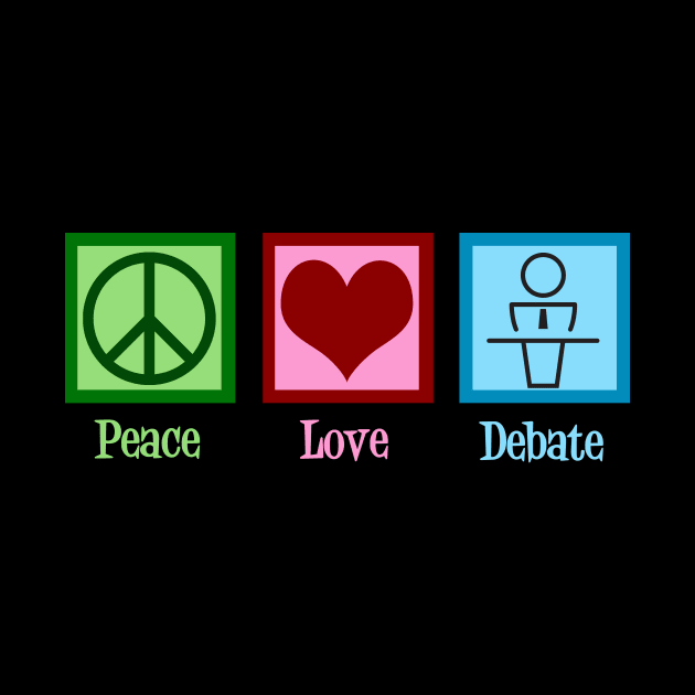 Peace Love Debate by epiclovedesigns