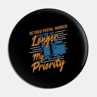 Retired Postal Worker You're No Longer My Priority Pin