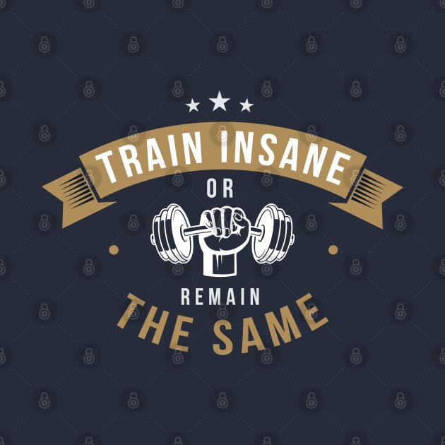 Train insane or remain the same by ddesing