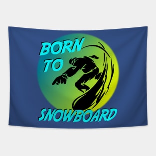 Winter Sports Snowboarder Born To Snowboard Tapestry