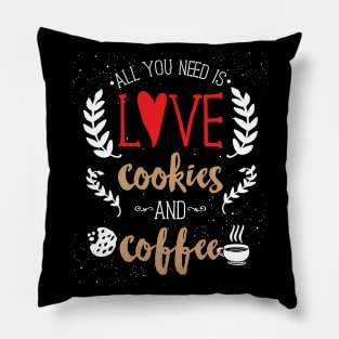 All You Need Is Love Cookies and Coffee Pillow