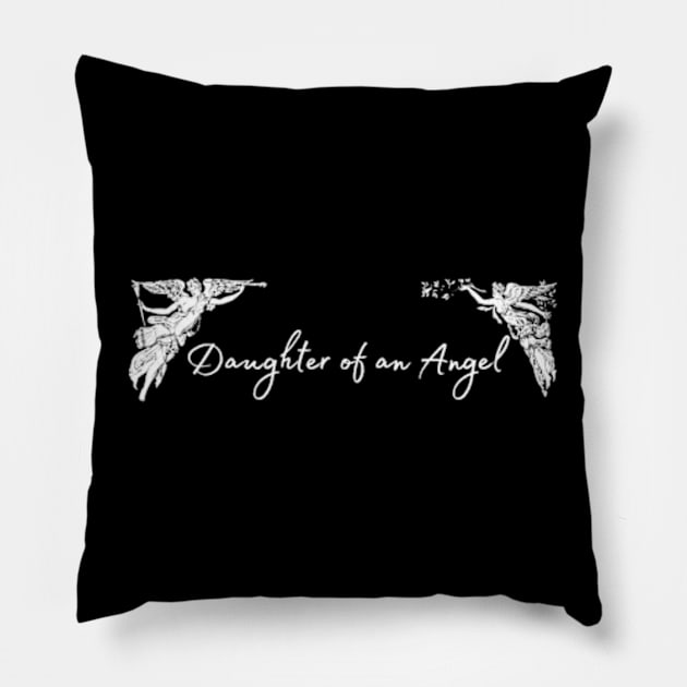 Daughter of an Angel - Angel Mom Dad Memorial Memorial Day Grieving Daughter My Guardian Angel In Loving Memory Pillow by Petko121212