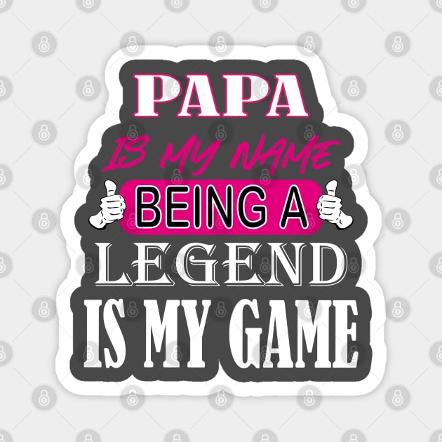 PaPa Is My Name Beong A Legend Is My Game Magnet by care store