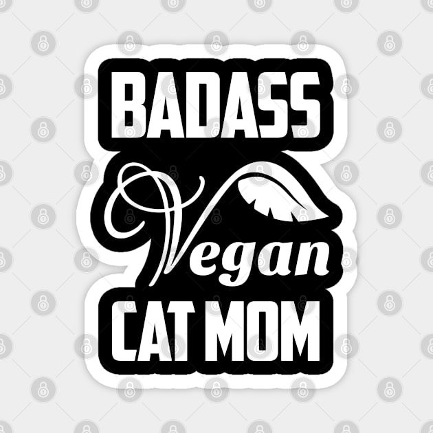 Badass Vegan Cat Mom Vegetarian Magnet by Wesley Mcanderson Jones