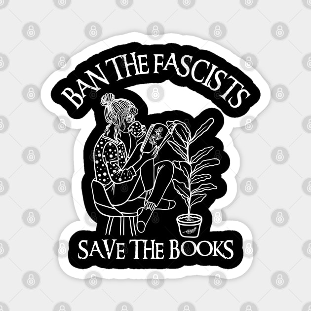 Ban The Fascists Save The Books Magnet by Xtian Dela ✅