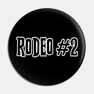 THIS IS MY SECOND RODEO Pin