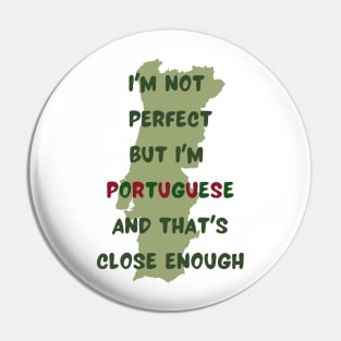 Im not perfect but im Portuguese Pin