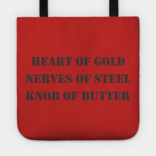 Heart of Gold, Nerves of Steel, Knob of Butter Tote