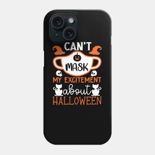 You Can't Mask My Excitement for 2020 Halloween Design Phone Case