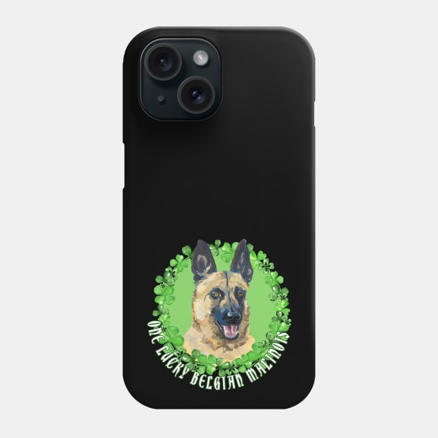 One Lucky Belgian Malinois Funny St. Patrick Dog Phone Case by Sniffist Gang