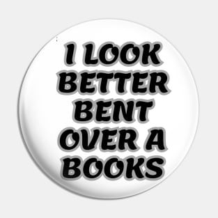 i look better bent over a books Pin