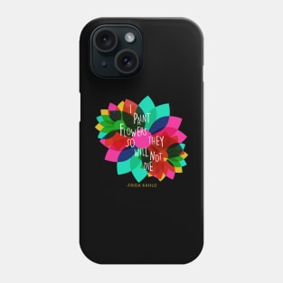 Cute tshirt, Frida kahlo quote with colorful flowers for summertime vibes Phone Case