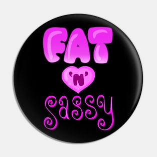 Fat n Sassy Pin